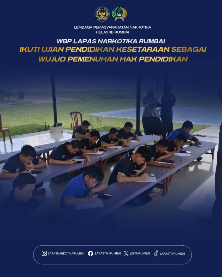 WBP Lapas Narkotika Rumbai Ikuti Ujian Pendidikan Kesetaraan sebagai Wujud Pemenuhan Hak Pendidikan